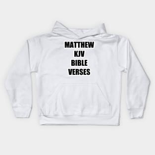 "Matthew KJV BIBLE VERSES" Text Typography Kids Hoodie
